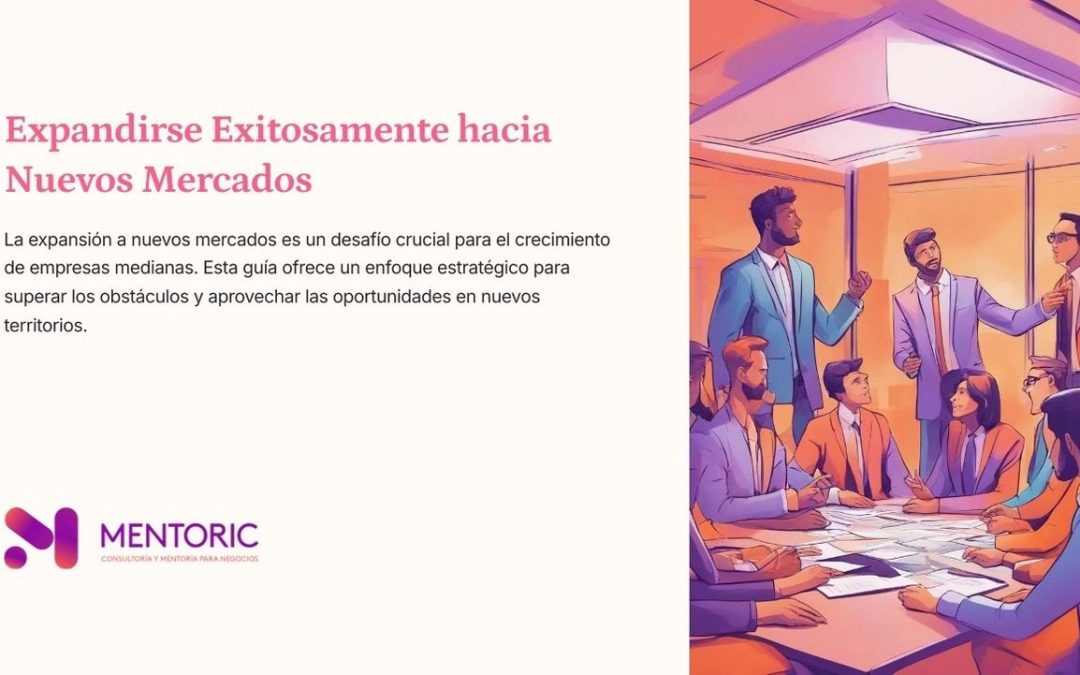 Expandirse Exitosamente hacia Nuevos Mercados